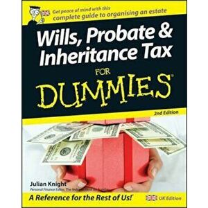 Wills, Probate, and Inheritance Tax For Dummies, Paperback - Julian Knight imagine