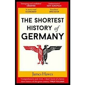 Shortest History of Germany, Paperback - James Hawes imagine
