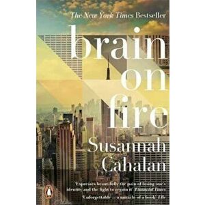 Brain On Fire: My Month of Madness, Paperback - Susannah Cahalan imagine