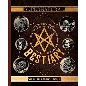 Supernatural: The Men of Letters Bestiary: Winchester Family Edition, Hardcover - Waggoner imagine