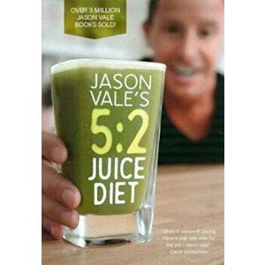 Jason Vale's 5: 2 Juice Diet, Hardcover - Jason Vale imagine