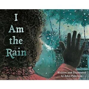 I Am the Rain, Paperback - John Paterson imagine