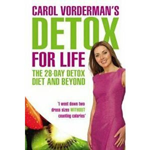 Carol Vorderman's Detox for Life: The 28 Day Detox Diet and, Paperback - Carol Vorderman imagine