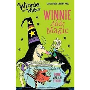 Winnie and Wilbur: Winnie Adds Magic, Paperback - Laura Owen imagine