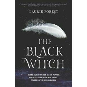 The Black Witch, Hardcover - Laurie Forest imagine