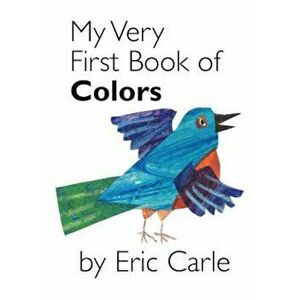My Very First Book of Colors, Hardcover - Eric Carle imagine