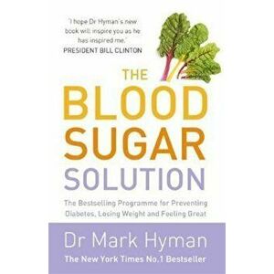Blood Sugar Solution, Paperback - Mark Hyman imagine