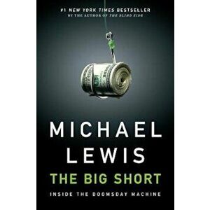 The Big Short: Inside the Doomsday Machine, Hardcover - Michael Lewis imagine