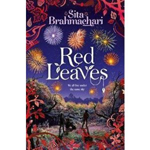 Red Leaves, Paperback - Sita Brahmachari imagine