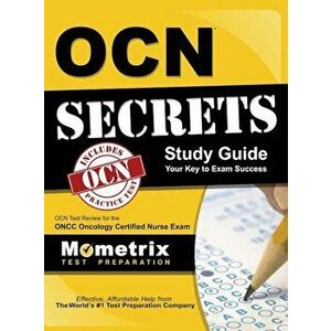 Ocn Exam Secrets Study Guide: Ocn Test Review for the Oncc Oncology Certified Nurse Exam, Hardcover - Oncology Nursing Certification Corporati imagine