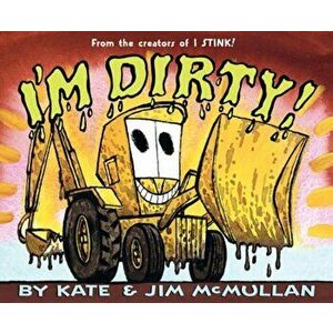 I'm Dirty!, Paperback - Kate McMullan imagine
