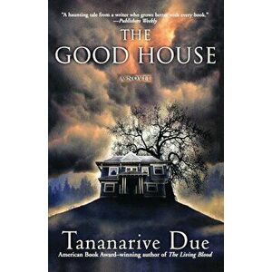 The Good House, Paperback - Tananarive Due imagine