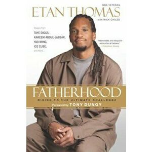 Fatherhood: Rising to the Ultimate Challenge, Paperback - Etan Thomas imagine