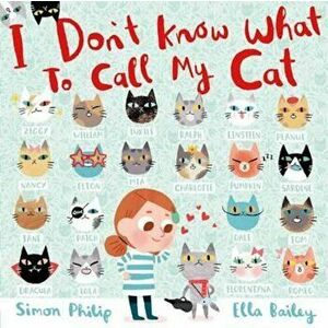 I Don't Know What to Call My Cat, Paperback - Simon Philip imagine