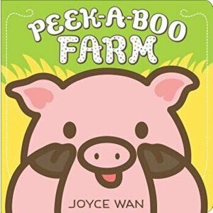 Peek-A-Boo Farm, Hardcover - Joyce Wan imagine