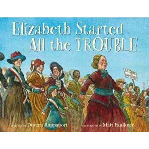 Elizabeth Started All the Trouble, Hardcover - Doreen Rappaport imagine