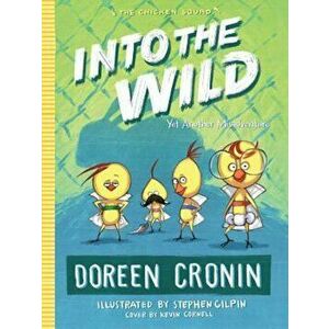 Into the Wild: Yet Another Misadventure, Paperback - Doreen Cronin imagine