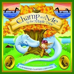 Champ and Me by the Maple Tree: A Vermont Tale, Hardcover - Ed Shankman imagine