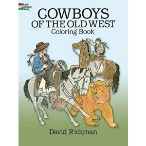 Cowboys of the Old West Coloring Book, Paperback - David Rickman imagine