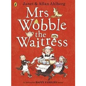 Mrs Wobble the Waitress, Paperback - Allan Ahlberg imagine