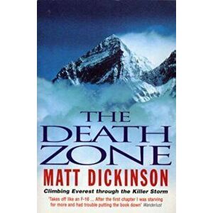Death Zone, Paperback - Matt Dickinson imagine