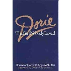 Dorie: The Girl Nobody Loved, Paperback - Dorie Van Stone imagine