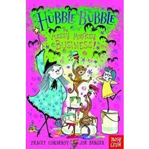 Hubble Bubble: The Messy Monkey Business, Paperback - Tracey Corderoy imagine