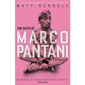Death of Marco Pantani, Paperback - Matt Rendell imagine
