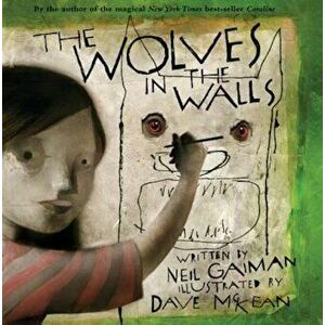 The Wolves in the Walls, Hardcover - Neil Gaiman imagine