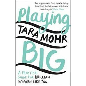 Playing Big, Paperback - Tara Mohr imagine