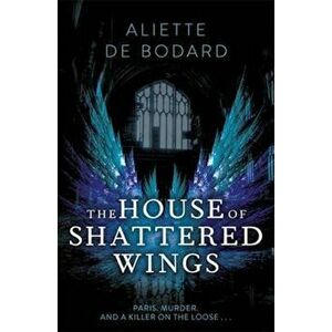 House of Shattered Wings, Paperback imagine