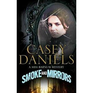 Smoke and Mirrors, Hardcover - Casey Daniels imagine
