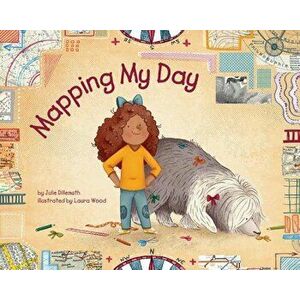 Mapping My Day, Hardcover - Julie Dillemuth imagine