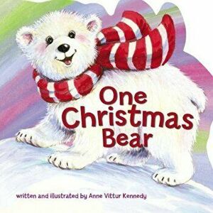 One Christmas Bear, Hardcover - Anne Vittur Kennedy imagine