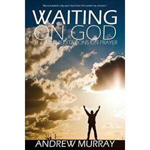 Waiting on God by Andrew Murray, Paperback - Andrew Murray imagine
