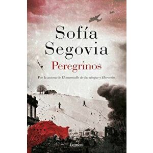 Peregrinos / Pilgrims, Paperback - Sofaia Segovia imagine