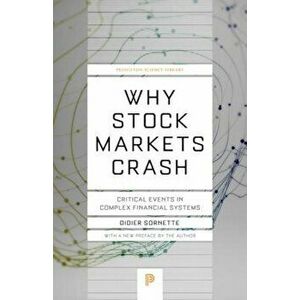 Why Stock Markets Crash: Critical Events in Complex Financial Systems, Paperback - Didier Sornette imagine