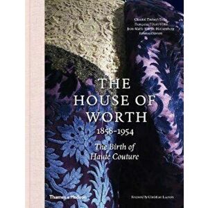 House of Worth, 1858-1954, Hardcover - Chantal Trubert-Tollu imagine