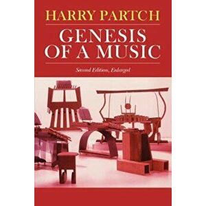 Genesis of a Music: An Account of a Creative Work, Its Roots, and Its Fulfillments, Second Edition, Paperback - Harry Partch imagine