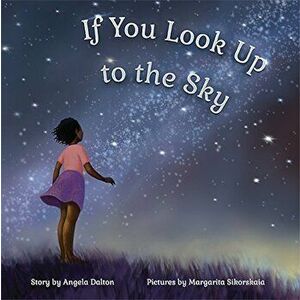 If You Look Up to the Sky, Hardcover - Angela Dalton imagine