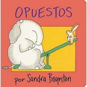 Opuestos = Opposites, Hardcover - Sandra Boynton imagine