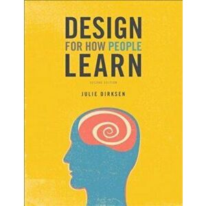 Design for How People Learn, Paperback - Julie Dirksen imagine