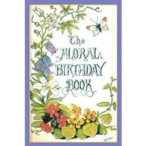 The Floral Birthday Book: Flowers and Their Emblems, Hardcover - William Foster imagine