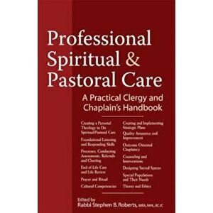 Professional Spiritual & Pastoral Care: A Practical Clergy and Chaplain's Handbook, Hardcover - Nancy K. Anderson imagine