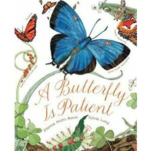 A Butterfly Is Patient, Paperback - Dianna Aston imagine