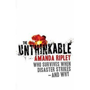 Unthinkable, Paperback - Amanda Ripley imagine
