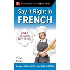 Say It Right in French, Third Edition, Paperback - Epls imagine