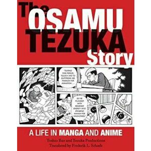 The Osamu Tezuka Story: A Life in Manga and Anime, Paperback - Toshio Ban imagine