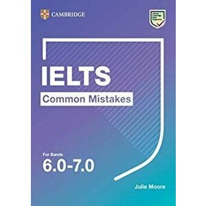 IELTS Common Mistakes For Bands 6.0-7.0, Paperback - Julie Moore imagine