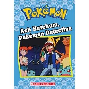 Ash Ketchum, Pokemon Detective (Pokemon Classic Chapter Book '10), Paperback - Tracey West imagine